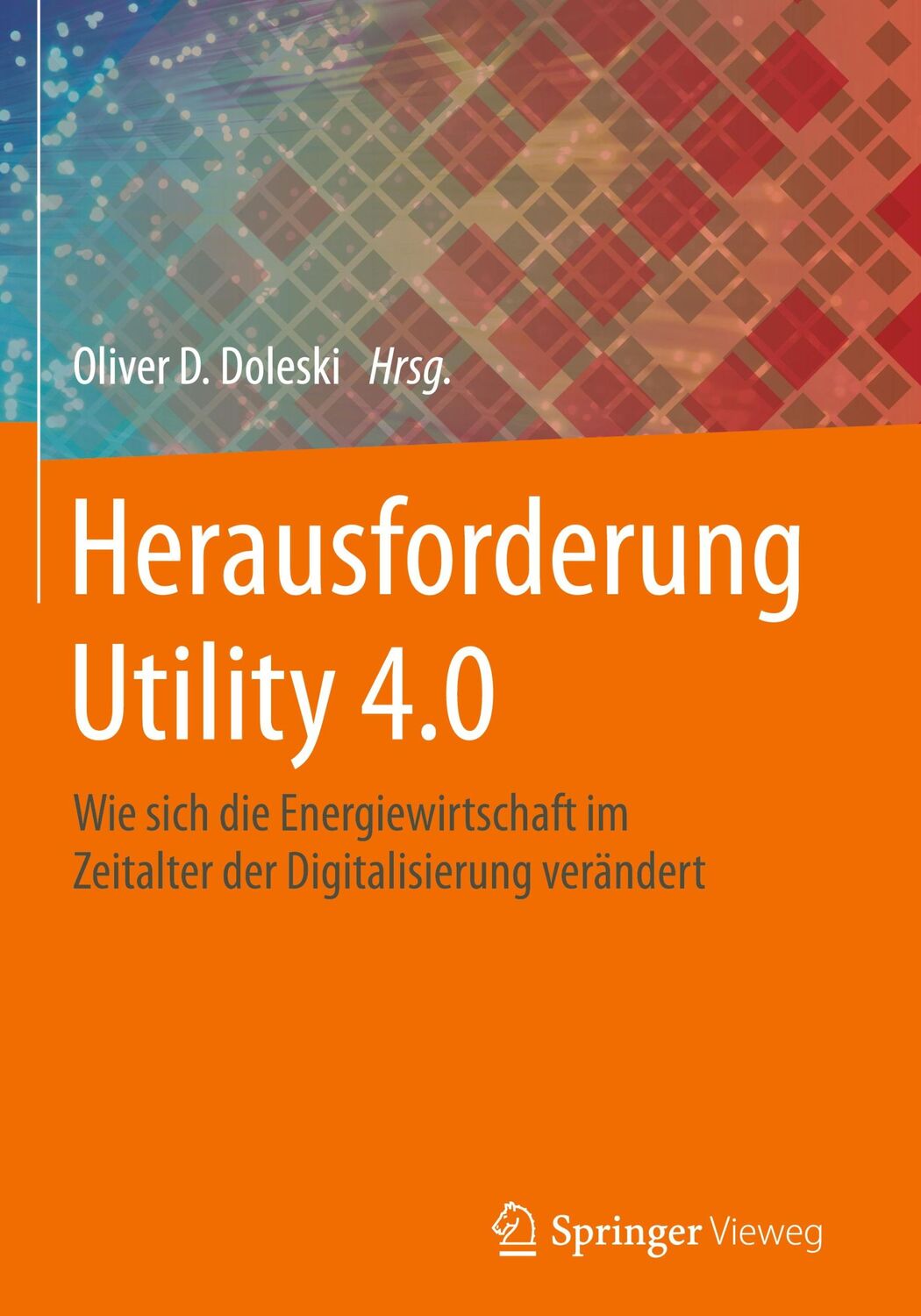 Cover: 9783658157364 | Herausforderung Utility 4.0 | Oliver D. Doleski | Buch | xxxiv | 2017