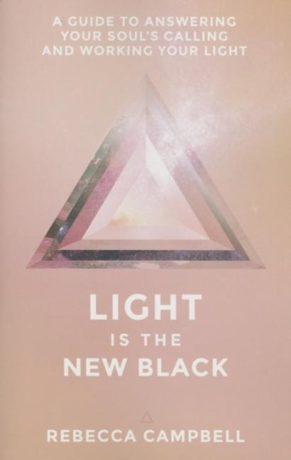 Cover: 9781401948504 | Light Is the New Black: A Guide to Answering Your Soul's Callings...