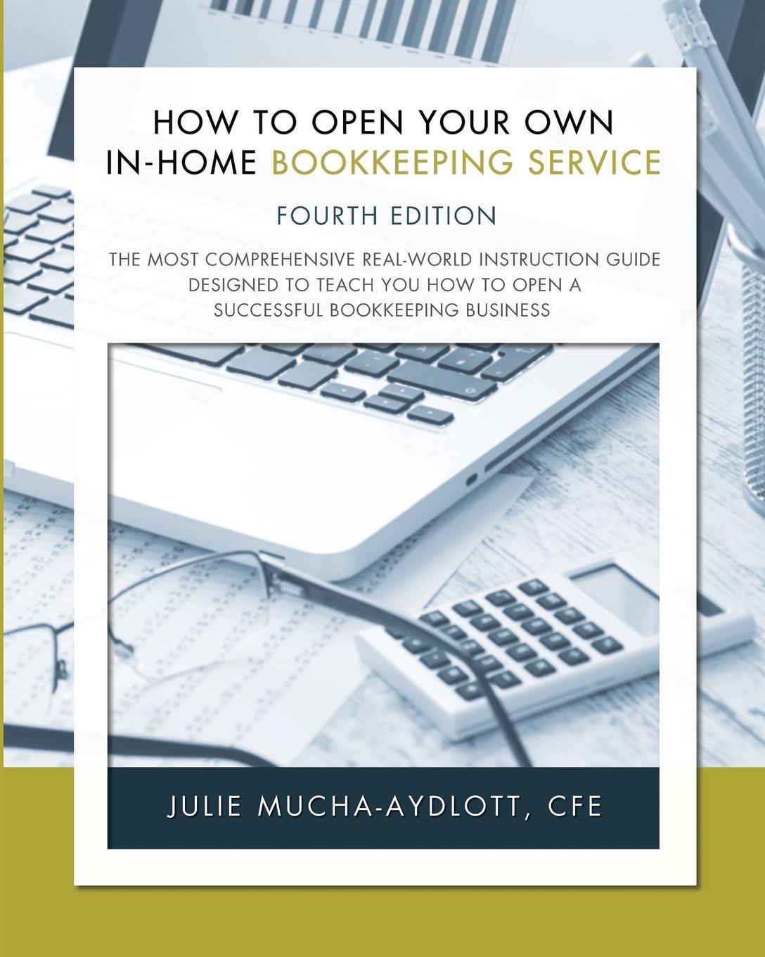 Cover: 9780979412479 | How to Open Your Own In-Home Bookkeeping Service 4th Edition | Buch