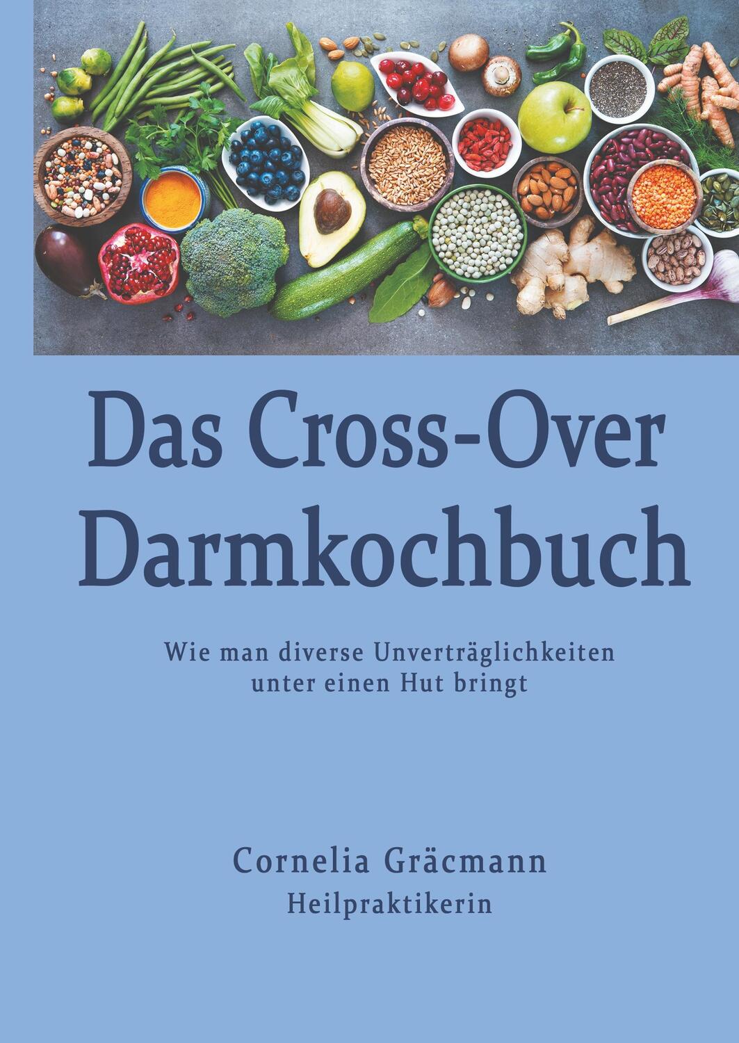 Cover: 9783746963655 | Das Cross-Over Darmkochbuch | Cornelia Gräcmann | Buch | 88 S. | 2018