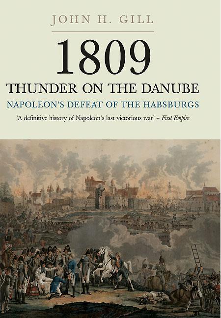 Cover: 9781848327573 | 1809 Thunder on the Danube: Napoleon's Defeat of the Hapsburgs,...