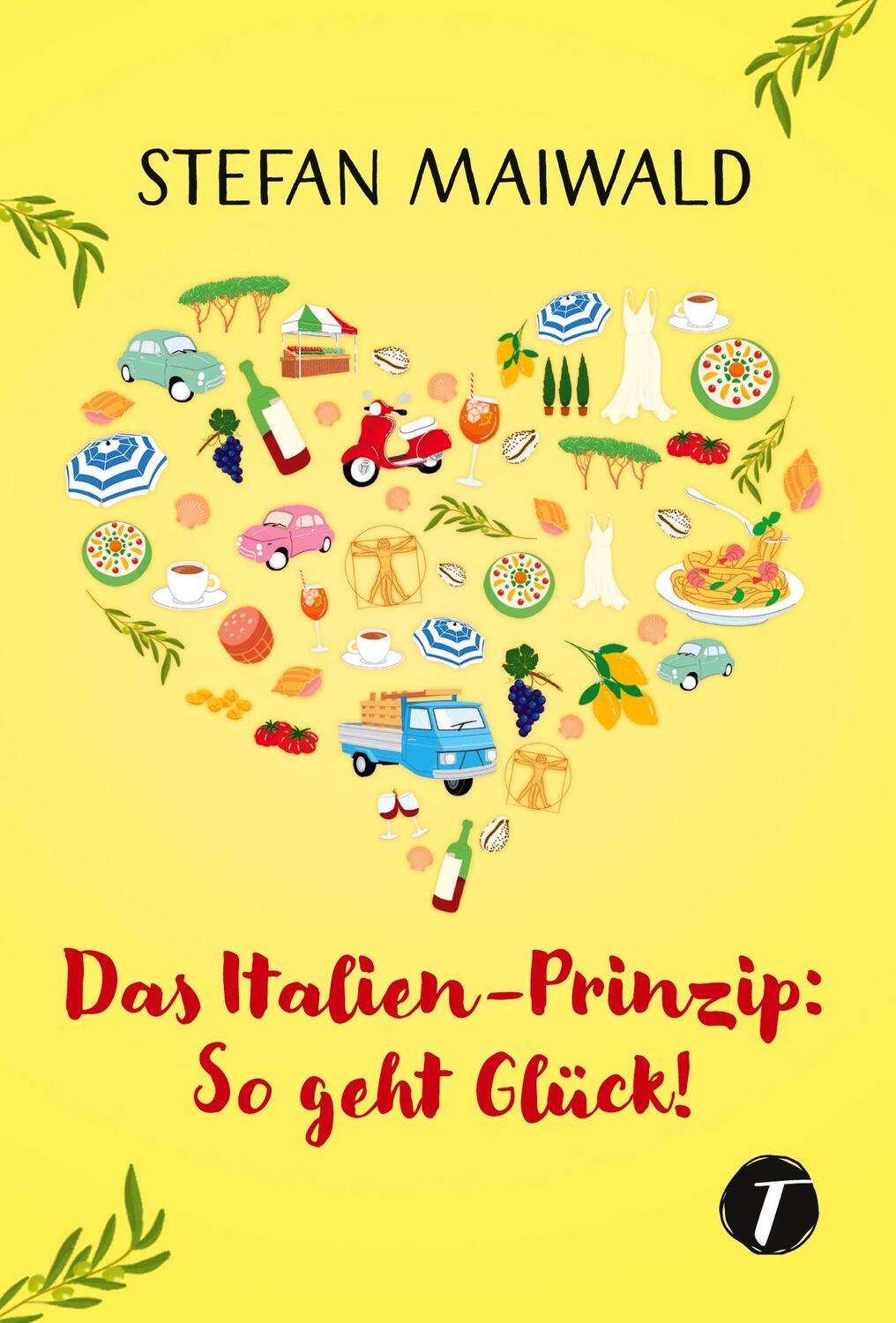 Cover: 9782496703047 | Das Italien-Prinzip: So geht Glück! | Stefan Maiwald | Taschenbuch