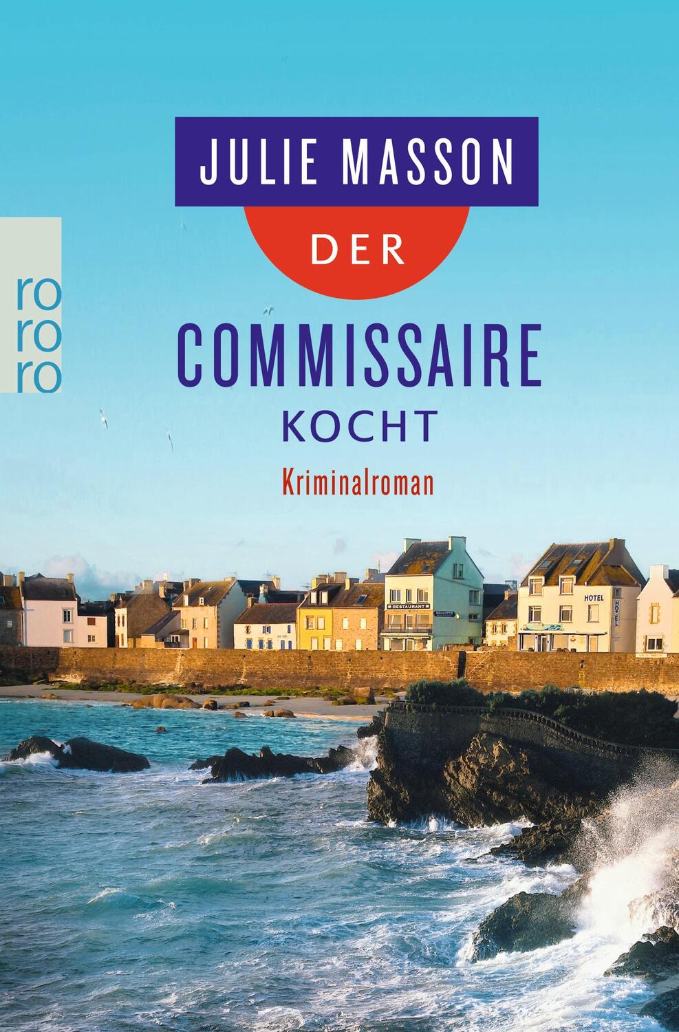Cover: 9783499271649 | Der Commissaire kocht | Julie Masson | Taschenbuch | Deutsch | 2016
