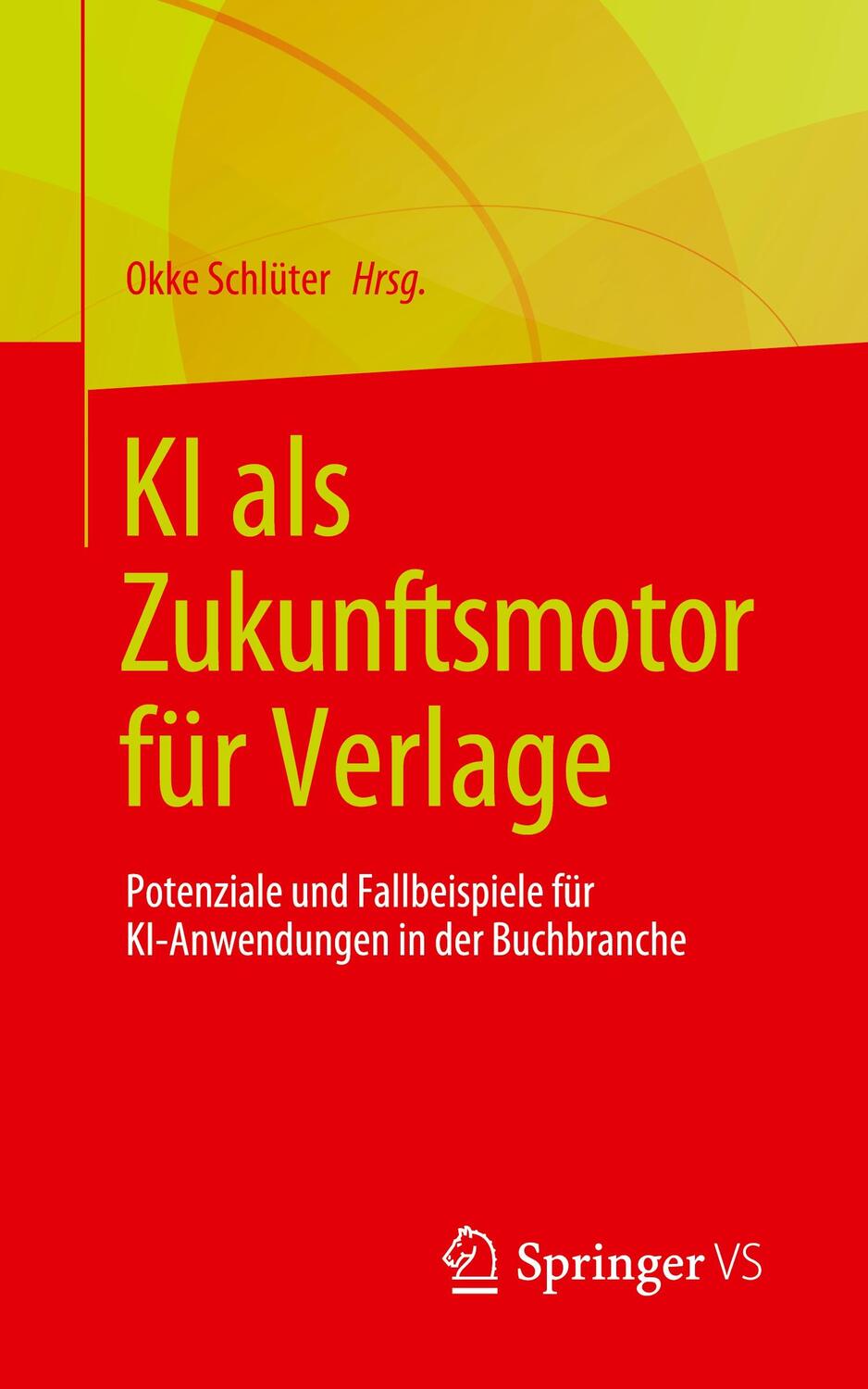 Cover: 9783658430368 | KI als Zukunftsmotor für Verlage | Okke Schlüter | Taschenbuch | xvi