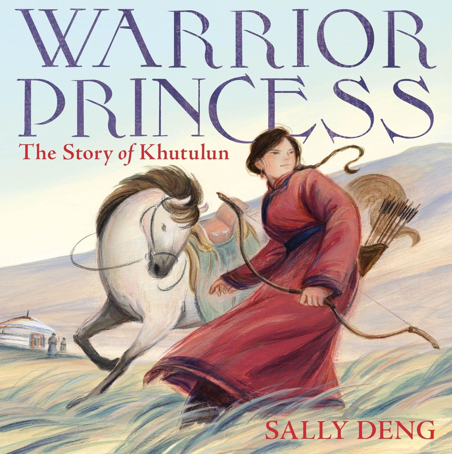 Cover: 9780374388386 | Warrior Princess: The Story of Khutulun | Sally Deng | Buch | Gebunden