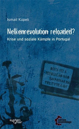 Cover: 9783942885270 | Nelkenrevolution reloaded? | Krise und soziale Kämpfe in Portugal
