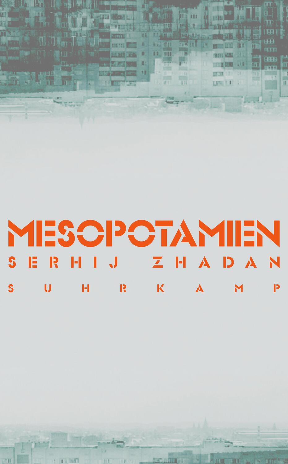 Cover: 9783518467787 | Mesopotamien | Serhij Zhadan | Taschenbuch | 362 S. | Deutsch | 2017
