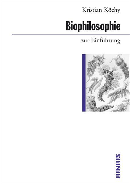 Cover: 9783885066507 | Biophilosophie zur Einführung | Kristian Köchy | Taschenbuch | 237 S.