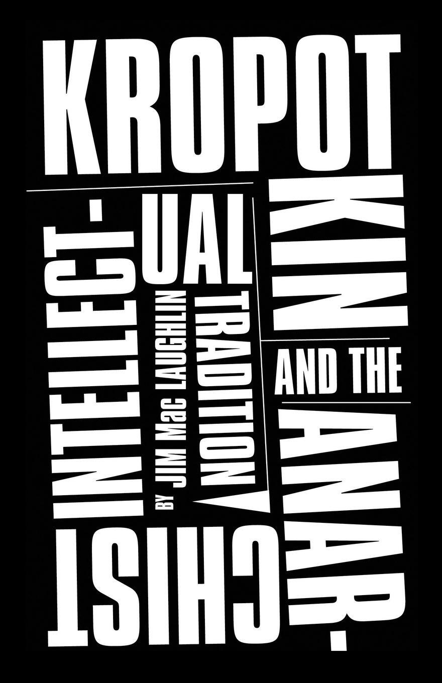 Cover: 9780745335124 | Kropotkin and the Anarchist Intellectual Tradition | Jim Mac Laughlin