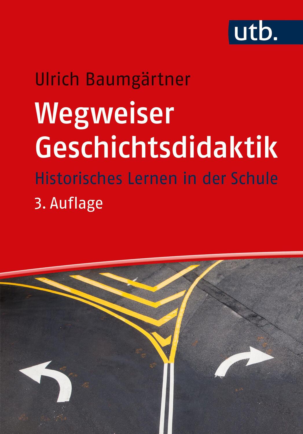 Cover: 9783825261627 | Wegweiser Geschichtsdidaktik | Historisches Lernen in der Schule