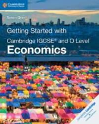 Cover: 9781108440431 | Getting Started with Cambridge IGCSE® and O Level Economics | Grant