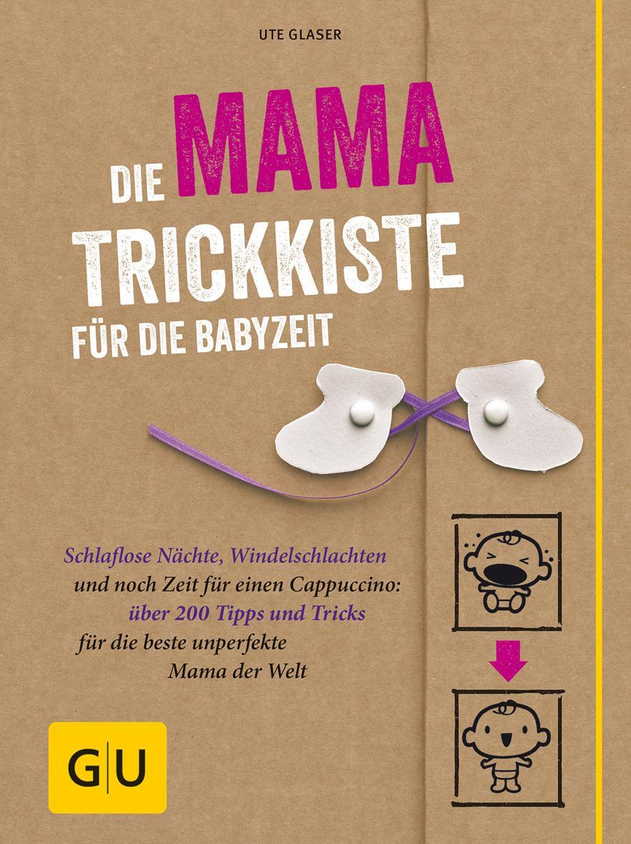 Cover: 9783833838156 | Die Mama-Trickkiste für die Babyzeit | Ute Glaser | Buch | 192 S.