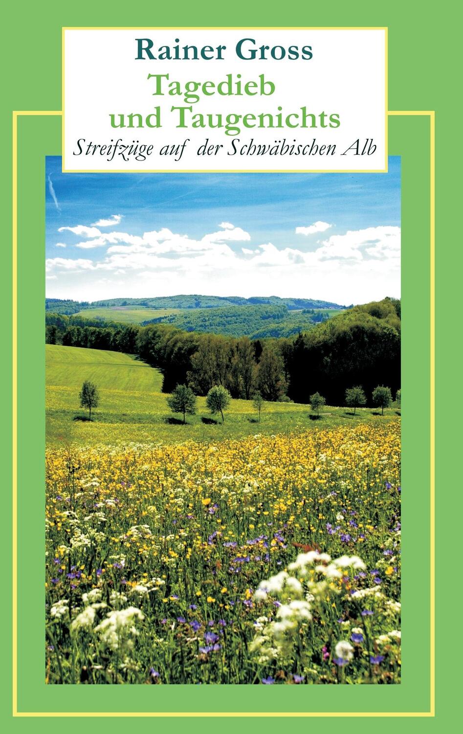 Cover: 9783734739477 | Tagedieb und Taugenichts | Streifzüge auf der Schwäbischen Alb | Gross
