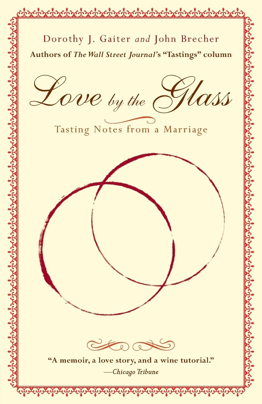 Cover: 9780812966862 | Love by the Glass | Tasting Notes from a Marriage | Gaiter (u. a.)