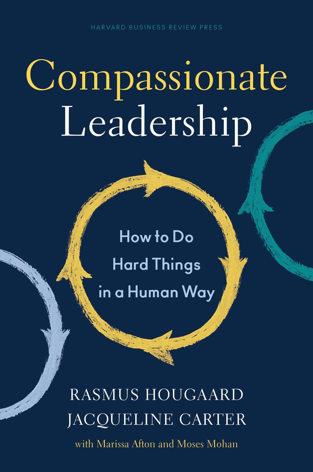 Cover: 9781647820732 | Compassionate Leadership: How to Do Hard Things in a Human Way | Buch
