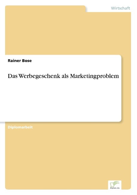 Cover: 9783838626659 | Das Werbegeschenk als Marketingproblem | Rainer Bose | Taschenbuch