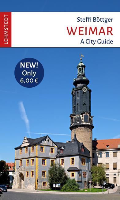 Cover: 9783957970923 | Weimar | A City Guide | Steffi Böttger | Taschenbuch | Englisch | 2019