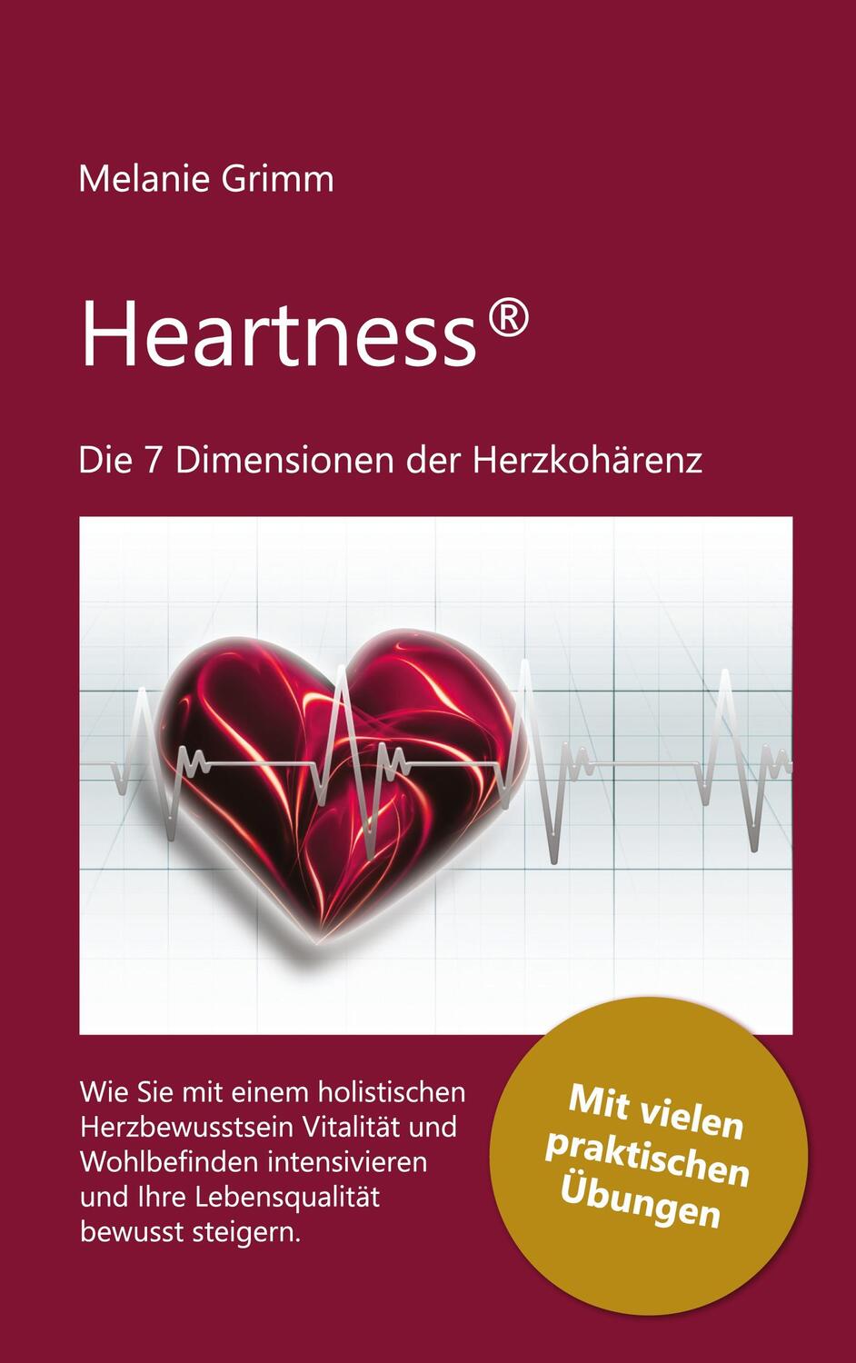 Cover: 9783753498652 | Heartness | Die 7 Dimensionen der Herzkohärenz | Melanie Grimm | Buch