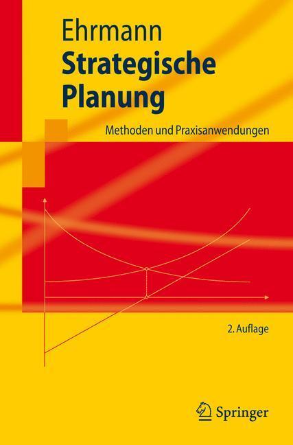 Cover: 9783540741480 | Strategische Planung | Methoden und Praxisanwendungen | Thomas Ehrmann