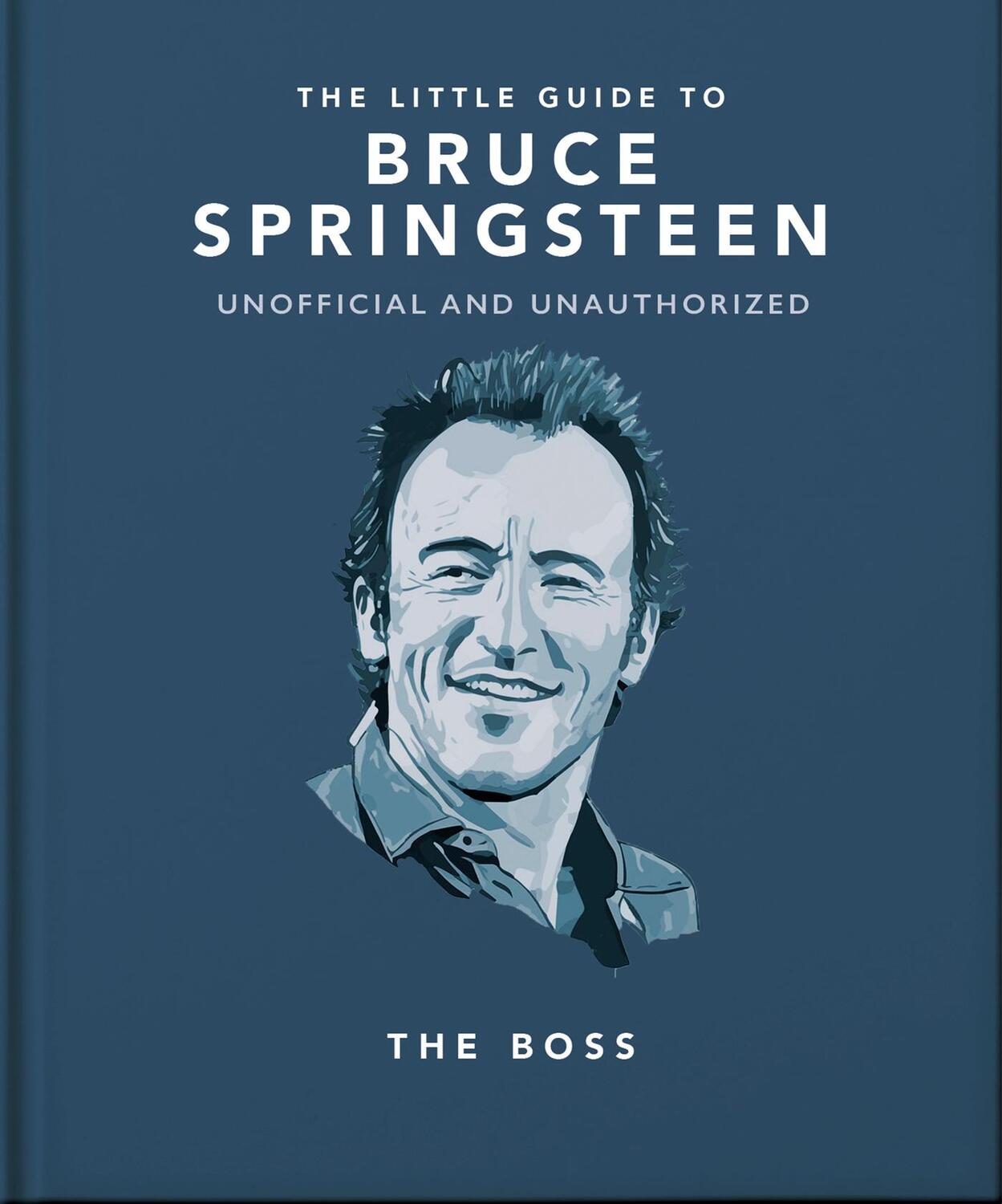 Cover: 9781800695290 | The Little Guide to Bruce Springsteen | The Boss | Orange Hippo!
