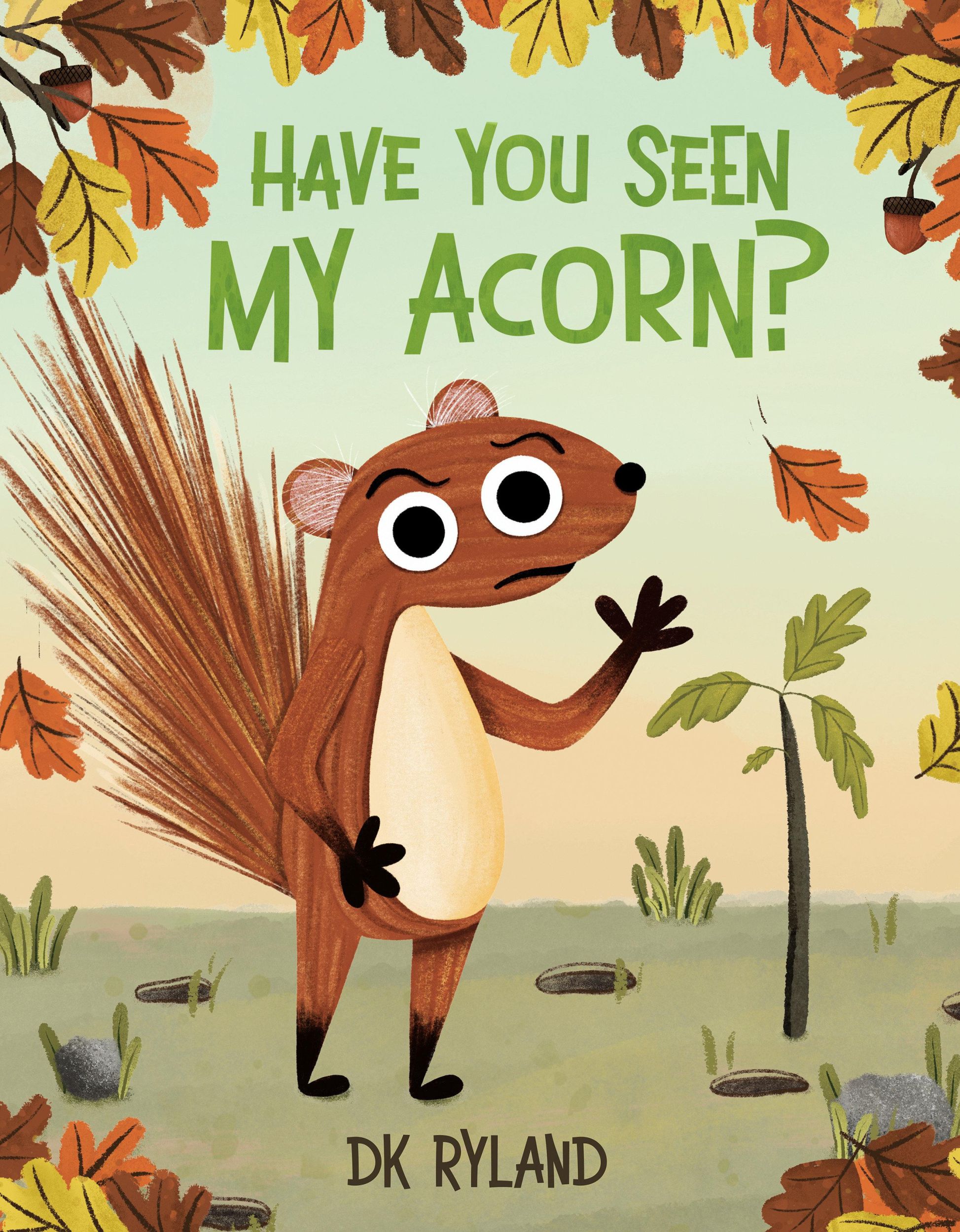 Cover: 9780593622421 | Have You Seen My Acorn? | DK Ryland | Einband - fest (Hardcover)