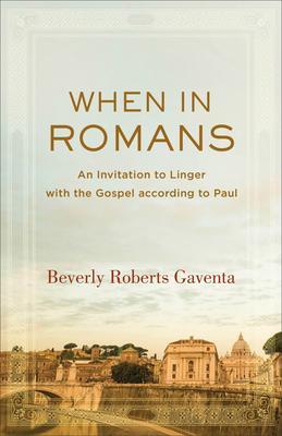Cover: 9781540960719 | When in Romans | Beverly Roberts Gaventa | Taschenbuch | Englisch