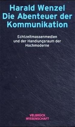 Cover: 9783934730199 | Die Abenteuer der Kommunikation | Harald Wenzel | Buch | Gebunden