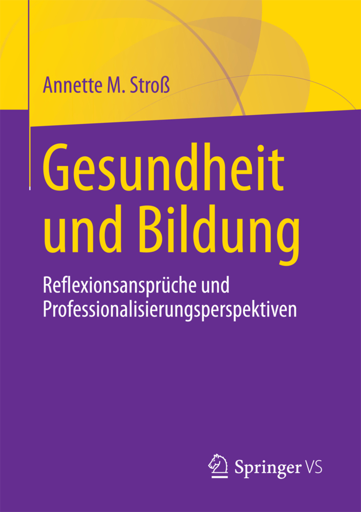 Cover: 9783658165819 | Gesundheit und Bildung | Annette M. Stroß | Taschenbuch | Springer VS
