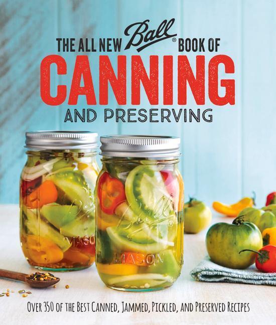 Cover: 9780848746780 | The All New Ball Book of Canning and Preserving: Over 350 of the...