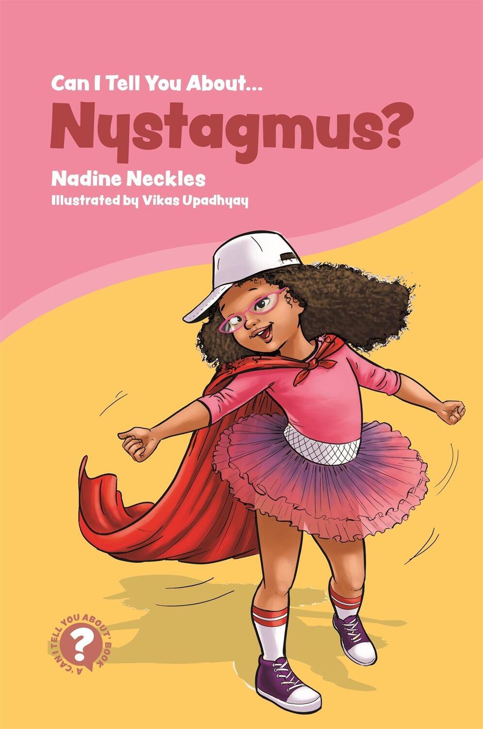 Cover: 9781785925627 | Can I tell you about Nystagmus? | Nadine Neckles | Taschenbuch | 2019