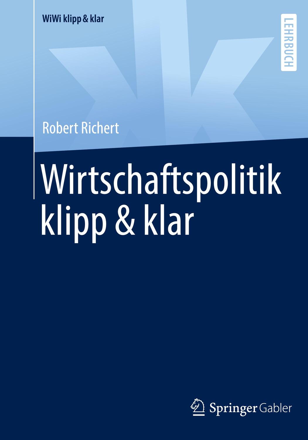 Cover: 9783658381455 | Wirtschaftspolitik klipp & klar | Robert Richert | Taschenbuch | 2022