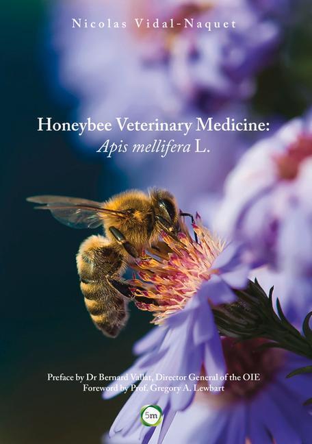 Cover: 9781910455043 | Honeybee Veterinary Medicine: Apis Mellifera L. | Apis Mellifera L.