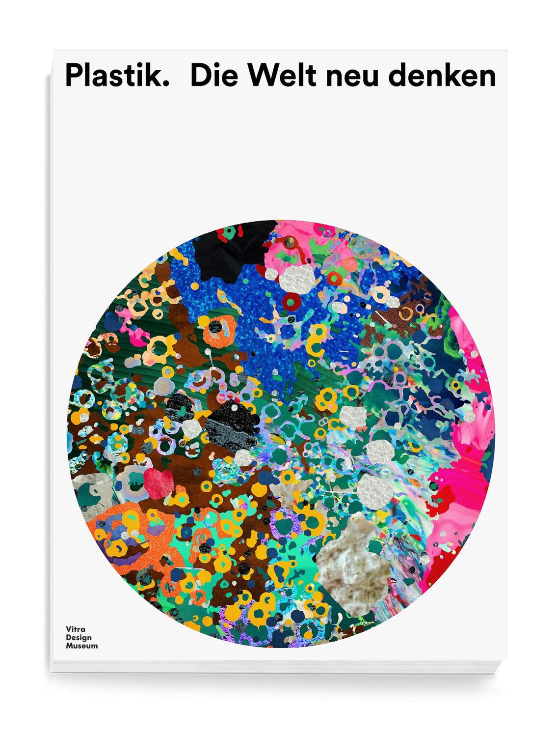 Cover: 9783945852460 | Plastik. Die Welt neu denken | Mateo Kries (u. a.) | Taschenbuch