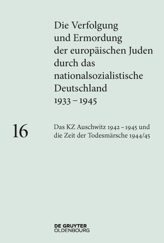 Cover: 9783110365030 | Das KZ Auschwitz 1942-1945 und die Zeit der Todesmärsche 1944/45
