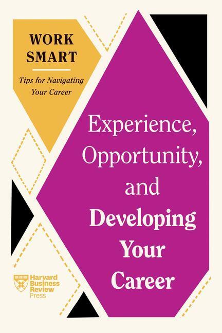 Cover: 9781647827052 | Experience, Opportunity, and Developing Your Career (HBR Work Smart...