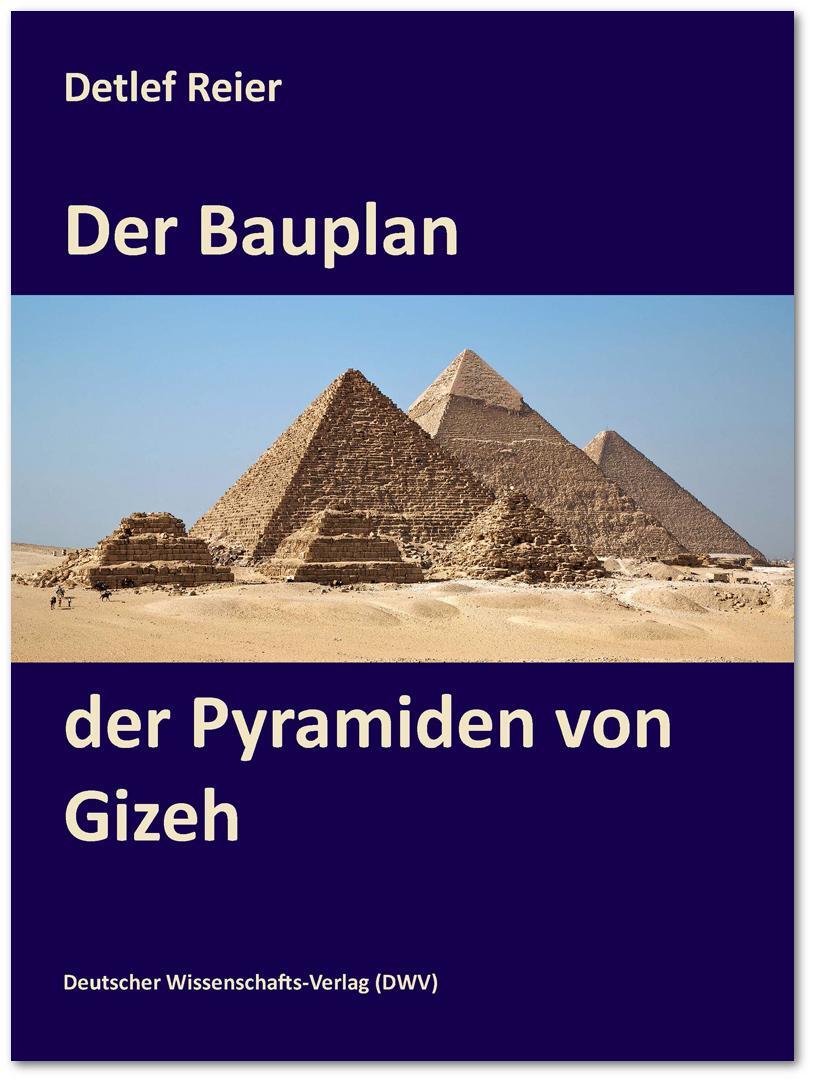 Cover: 9783868881257 | Der Bauplan der Pyramiden von Gizeh | Detlef Reier | Taschenbuch
