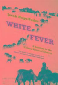 Cover: 9781846272707 | White Fever | A Journey to the Frozen Heart of Siberia | Hugo-Bader