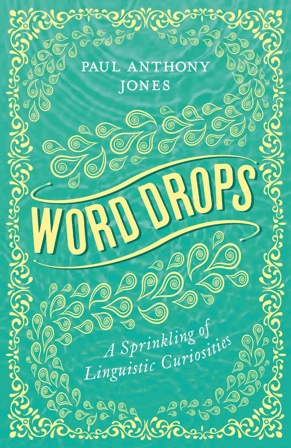 Cover: 9781783964376 | Word Drops | A Sprinkling of Linguistic Curiosities | Jones | Buch