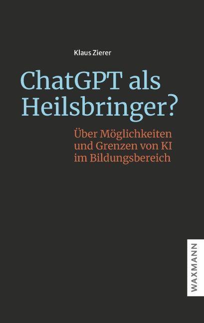 Cover: 9783830949008 | ChatGPT als Heilsbringer? | Klaus Zierer | Taschenbuch | 56 S. | 2024