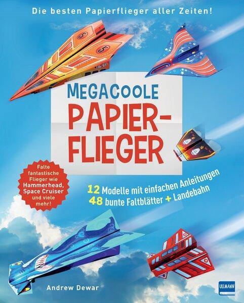 Cover: 9783741527531 | Megacoole Papierflieger | Andrew Dewar | Taschenbuch | 160 S. | 2024
