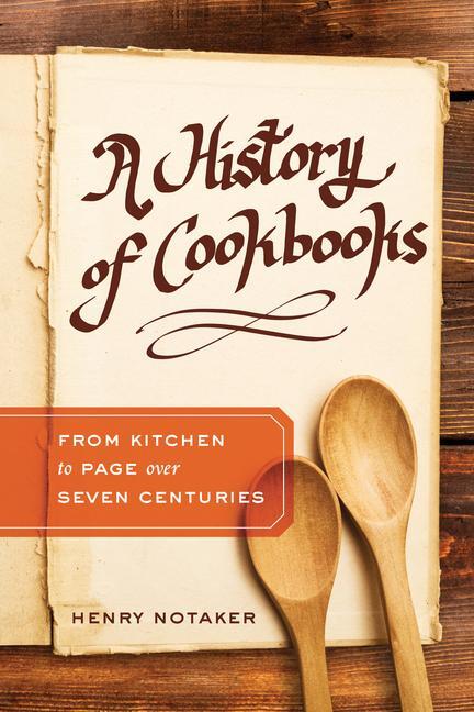 Cover: 9780520294004 | A History of Cookbooks: From Kitchen to Page Over Seven Centuries...