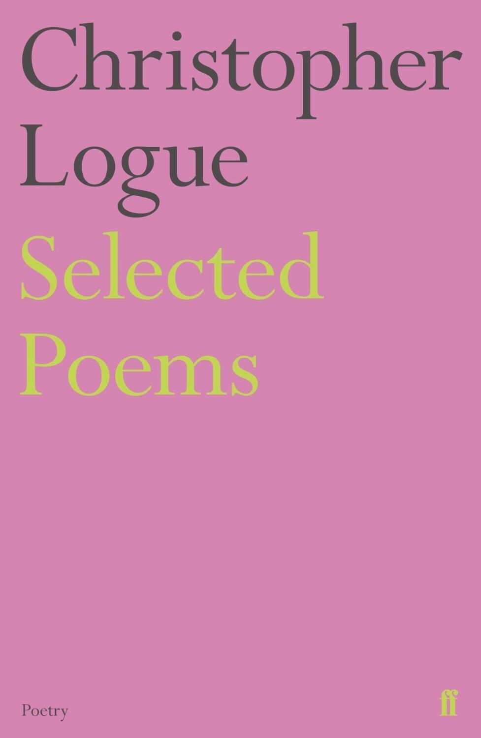 Cover: 9780571347698 | Selected Poems of Christopher Logue | Christopher Logue | Taschenbuch