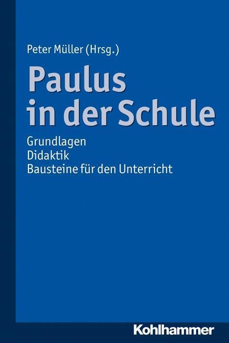 Cover: 9783170223479 | Paulus in der Schule | Taschenbuch | 256 S. | Deutsch | 2012
