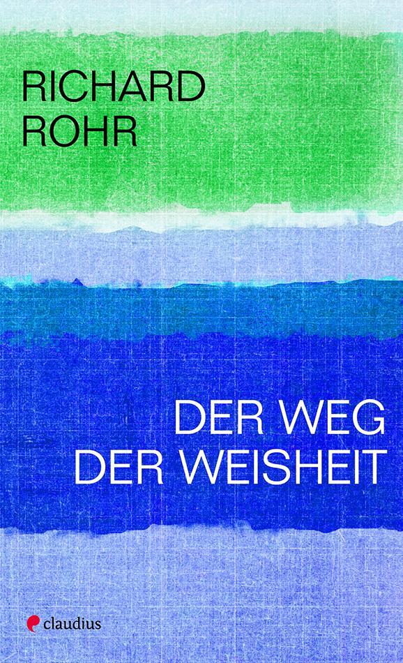 Cover: 9783532628683 | Der Weg der Weisheit | Richard Rohr | Taschenbuch | Deutsch | 2021