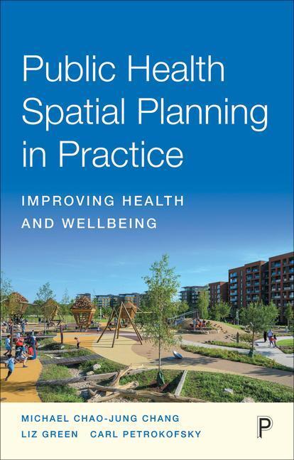 Cover: 9781447358466 | Public Health Spatial Planning in Practice: Improving Health and...