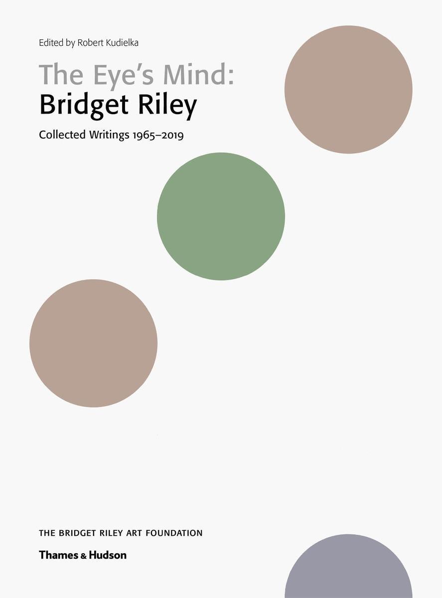 Cover: 9780500971017 | The Eye's Mind: Bridget Riley | Collected Writings 1965-2019 | Buch
