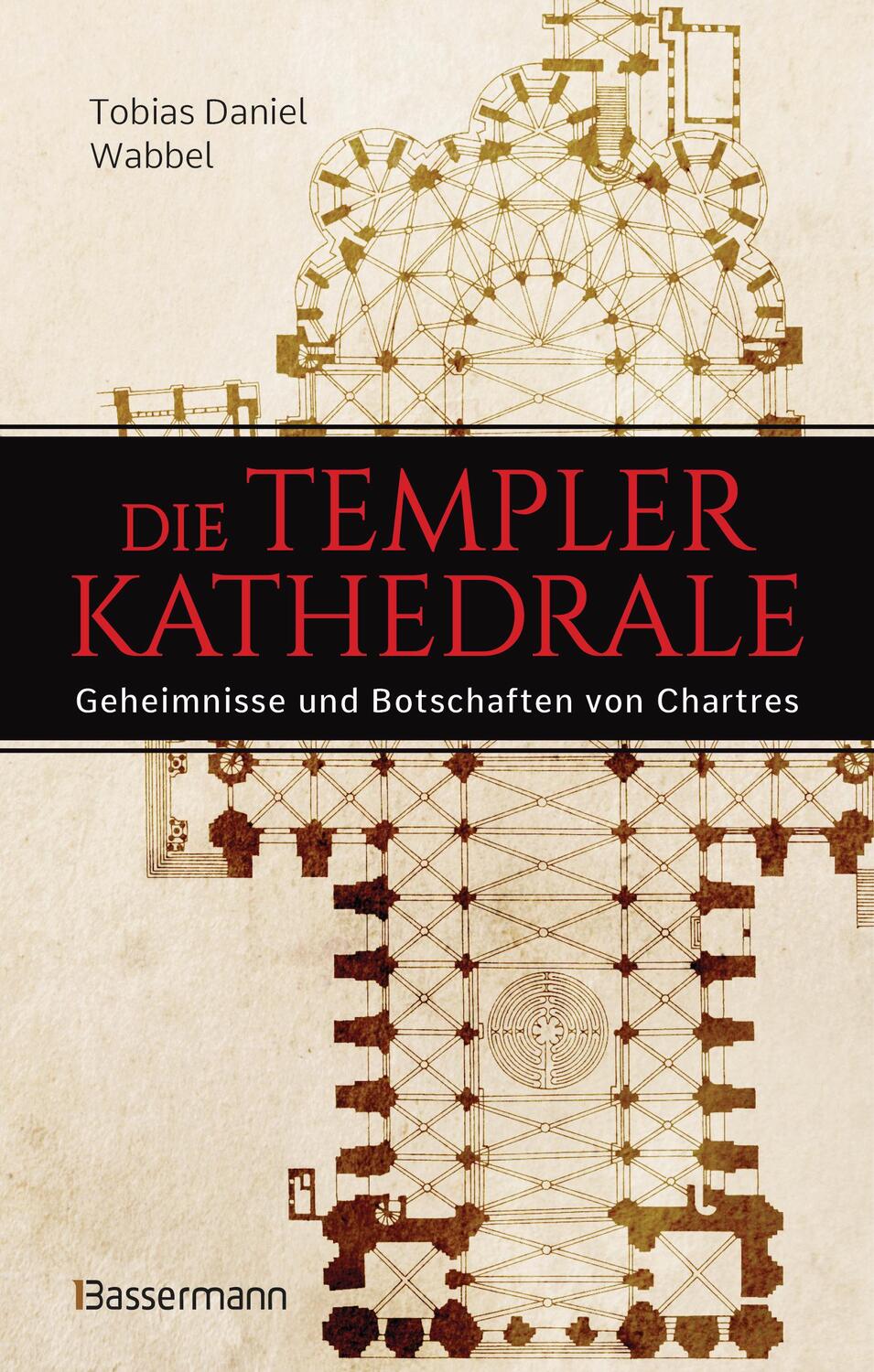 Cover: 9783809447979 | Die Templerkathedrale - Die Geheimnisse und Botschaften von Chartres