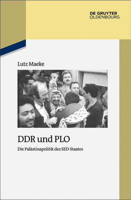Cover: 9783110547894 | DDR und PLO | Die Palästinapolitik des SED-Staates | Lutz Kreller | X