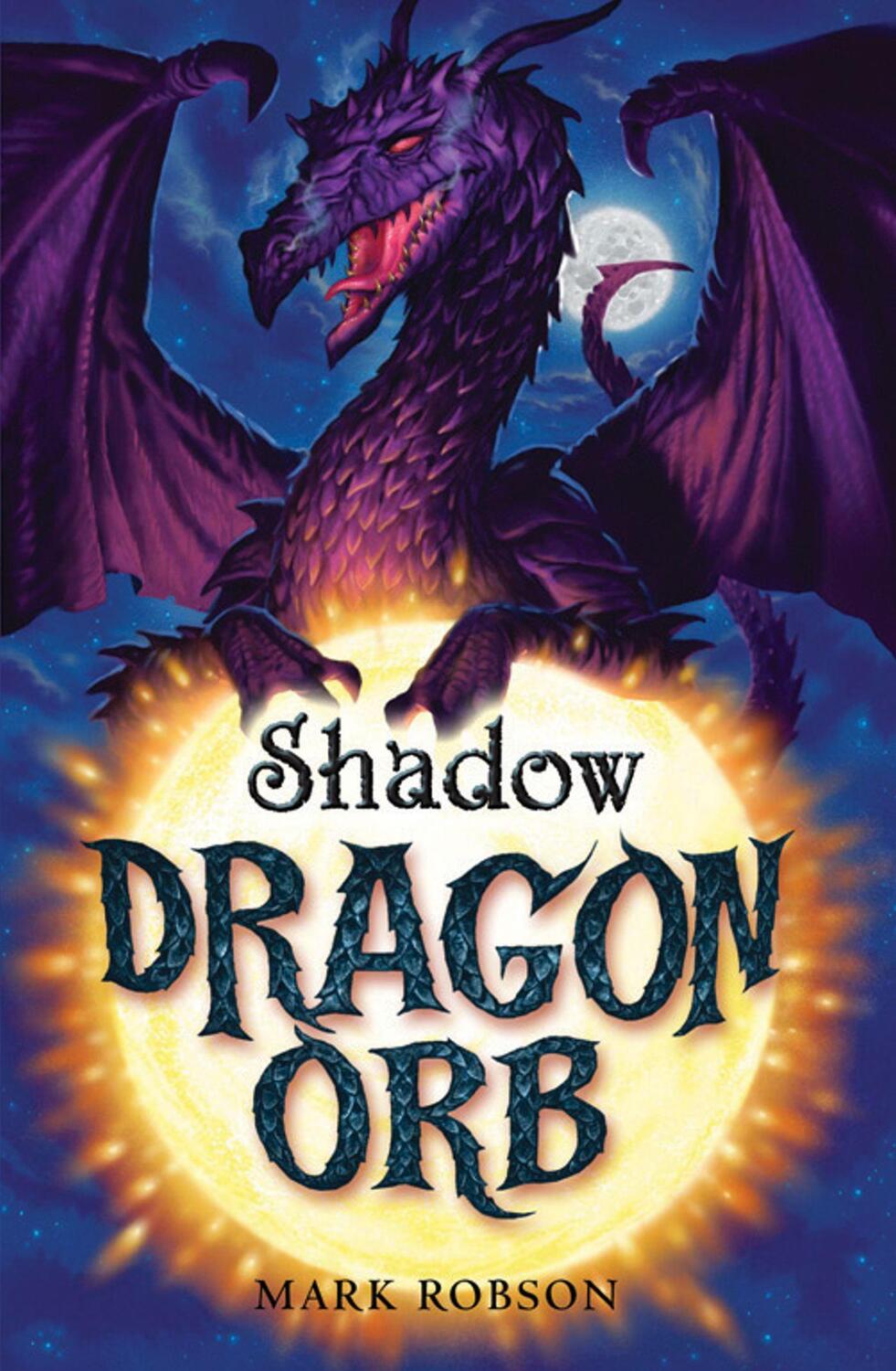 Cover: 9781847380692 | Dragon Orb: Shadow | Mark Robson | Taschenbuch | Englisch | 2009