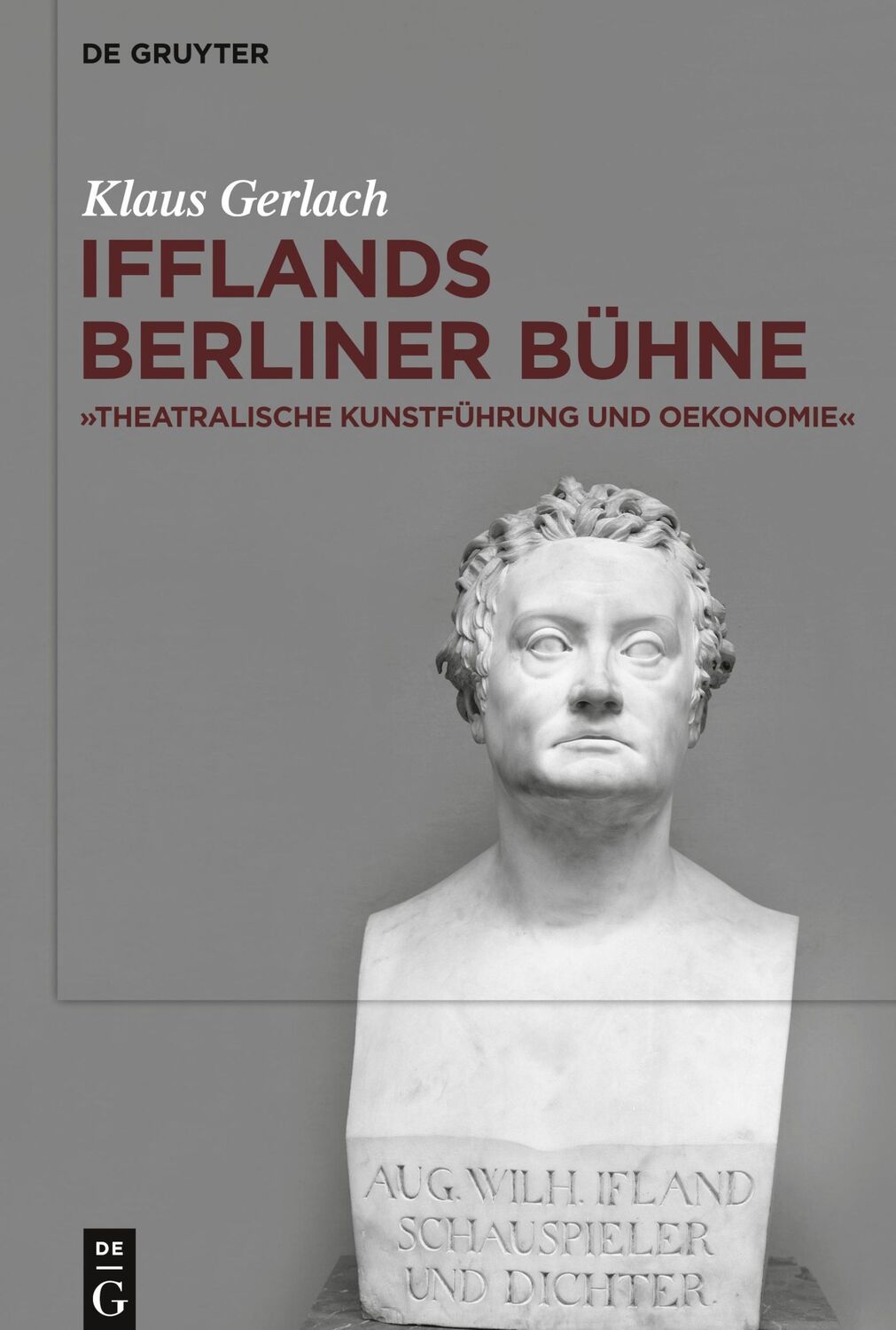 Cover: 9783110375237 | August Wilhelm Ifflands Berliner Bühne | Klaus Gerlach | Buch | 365 S.